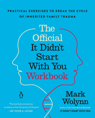 The Official It Didn't Start with You Workbook: The Companion to the Worldwide Bestseller by Mark Wolynn book cover