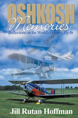 Book cover of Oshkosh Memories: Reflections on the World's Greatest Fly-In by Hoffman, Jill Rutan