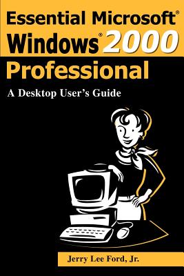 Book cover of Essential Microsoft Windows 2000 Professional: A Desktop User's Guide by Ford, Jerry Lee, Jr.