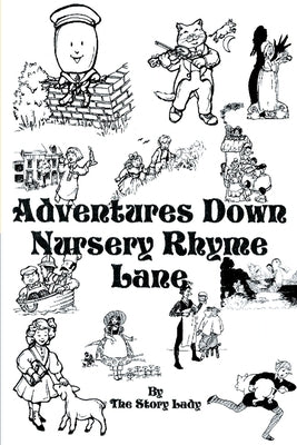 Book cover of Adventures Down Nursery Rhyme Lane by Story Lady