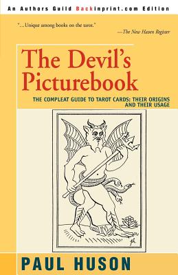 Book cover of The Devil's Picturebook: The Compleat Guide to Tarot Cards: Their Origins and Their Usage by Huson, Paul