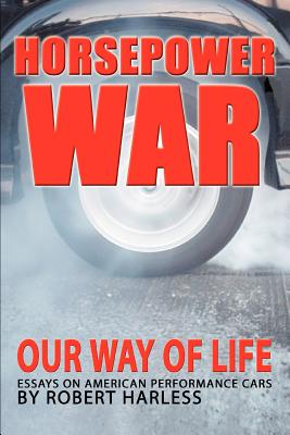 Book cover of Horsepower War: Our Way of Life by Harless, Robert