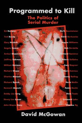 Programmed to Kill: The Politics of Serial Murder by David McGowan book cover
