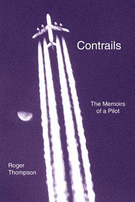 Book cover of Contrails: The Memoirs of a Pilot by Thompson, Roger
