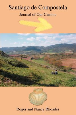 Book cover of Santiago de Compostela: Journal of Our Camino by Rhoades, Roger