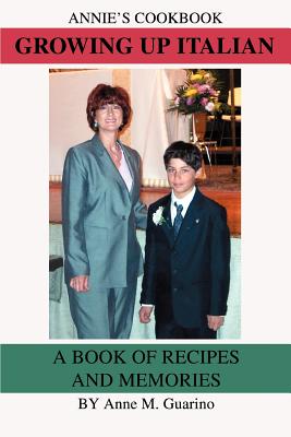 Book cover of Growing Up Italian: A Book of Recipes and Memories by Guarino, Anne M.