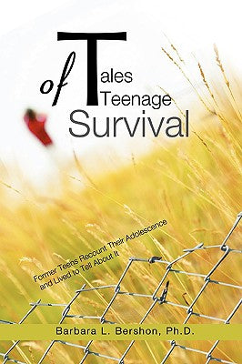 Book cover of Tales of Teenage Survival: Former Teens Recount Their Adolescence and Lived to Tell about It by Bershon, Barbara L.