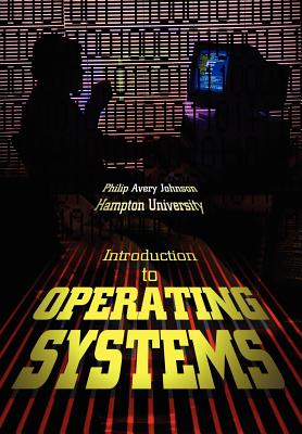 Book cover of Introduction to Operating Systems by Johnson, Philip Avery