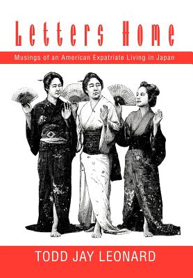 Book cover of Letters Home: Musings of an American Expatriate Living in Japan by Leonard, Todd Jay