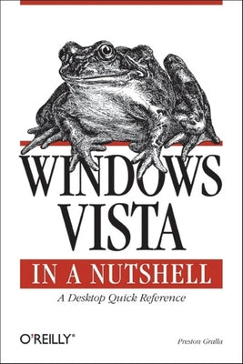 Book cover of Windows Vista in a Nutshell: A Desktop Quick Reference by Gralla, Preston