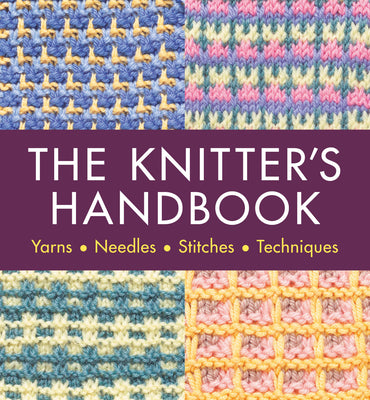 Book cover of The Knitter's Handbook: Yarns. Needles. Stiches. Techniques by Van Zandt, Eleanor
