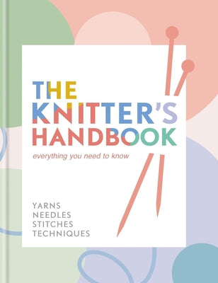 Book cover of The Knitter's Handbook: Everything You Need to Know: Yarns, Needles, Stitches, Techniques by Van Zandt, Eleanor