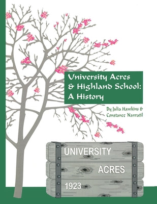 Book cover of University Acres & Highland School: A History by Hawkins, Julia