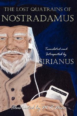 Book cover of The Lost Quatrains of Nostradamus by Sirianus