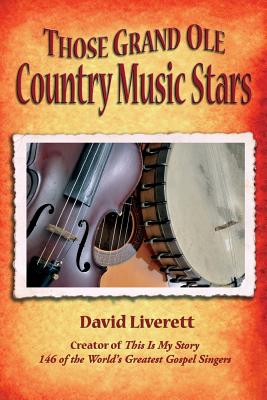 Book cover of Those Grand Ole Country Music Stars by Liverett, David