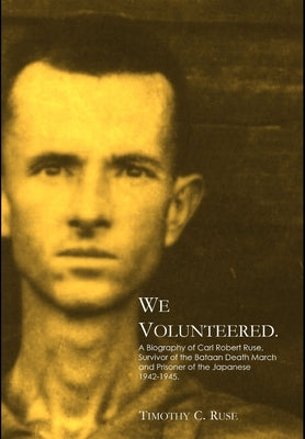 Book cover of We Volunteered. by Ruse, Timothy C.