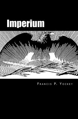 Imperium: The Philosophy of History and Politics by Francis Parker Yockey book cover