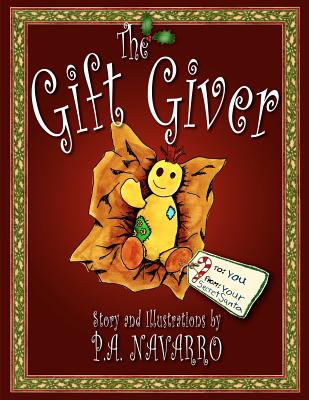 Book cover of The Gift Giver: A Christmas Story for Children of All Ages by Navarro, P. A.