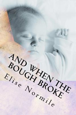 Book cover of And When The Bough Broke: The Battle of Maternal Grief by Normile, Elise