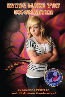 Book cover of Drugs Make You Un-Smarter by Vanderwood, Jill Ammon
