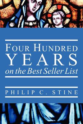 Book cover of Four Hundred Years On the Best Seller List by Stine, Philip C.