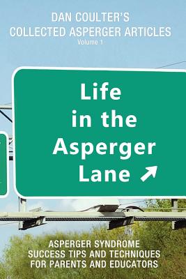 Book cover of Life in the Asperger Lane: Dan Coulter's Collected Asperger Articles by Coulter, Dan