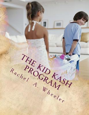 Book cover of The Kid Kash Program by Wheeler, Rachel A.