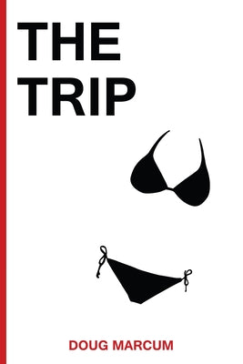 Book cover of The Trip by Marcum, Doug