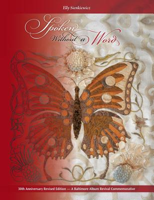 Book cover of Spoken Without a Word - 30th Anniversary Revised Edition: A Lexicon of Selected Symbols with 24 Patterns From Classic Baltimore Album Quilts by Sienkiewicz, Elly