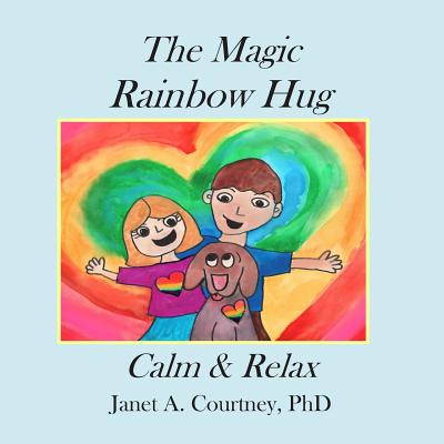 Book cover of The Magic Rainbow Hug: A Fun Interactive Storyteller - Child Activity by Courtney, Janet A.