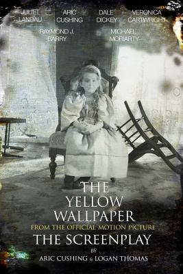 Book cover of The Yellow Wallpaper The Screenplay by Thomas, Logan
