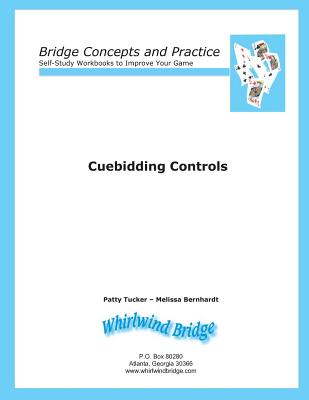 Book cover of Cuebidding 1 - Controls: Bridge Concepts and Practice by Bernhardt, Melissa