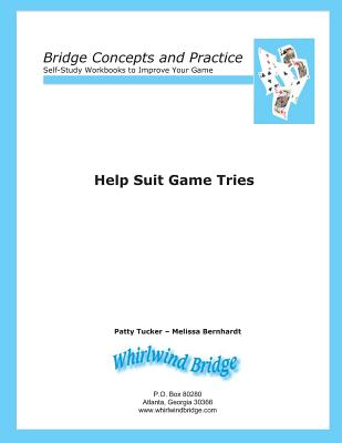 Book cover of Help Suit Game Tries: Bridge Concepts and Practice by Bernhardt, Melissa