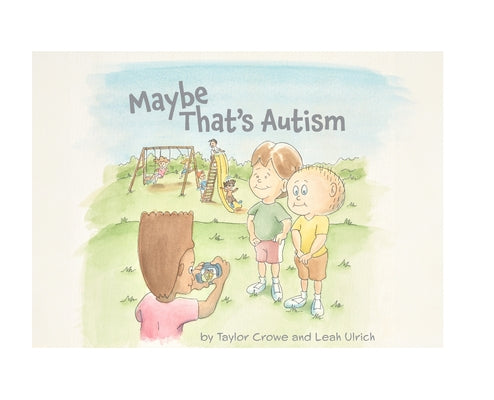 Book cover of Maybe That's Autism by Crowe, Taylor