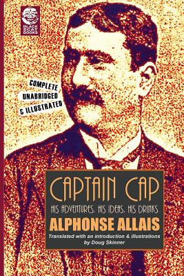 Book cover of Captain Cap: His Adventures, His Ideas, His Drinks by Skinner, Doug