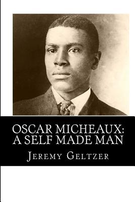 Oscar Micheaux: A Self Made Man: Part of Behind the Scenes: A Young Person's Guide to Film History by Jeremy Geltzer book cover