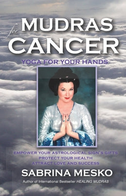 Book cover of Mudras for Cancer: Yoga for your Hands by Mesko, Sabrina
