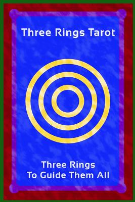 Book cover of Three Rings Tarot: Three Rings To Guide Them All by Morrison, Worden Franklin