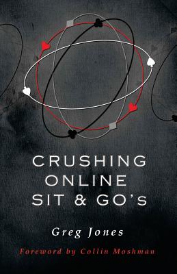 Book cover of Crushing Online Sit and Go's by Moshman, Collin