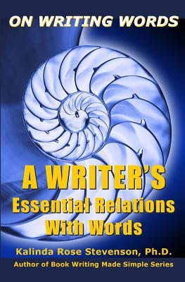 Book cover of On Writing Words: A Writer's Essential Relations With Words by Stevenson, Kalinda Rose