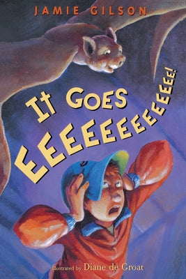 Book cover of It Goes Eeeeeeeeeeeee! by Gilson, Jamie