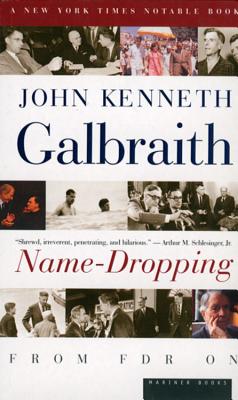 Book cover of Name-Dropping: From F.D.R. on by Galbraith, John Kenneth