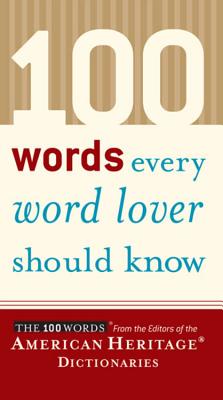 100 Words Every Word Lover Should Know by Editors of the American Heritage Di book cover
