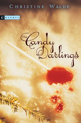 Book cover of The Candy Darlings by Walde, Christine