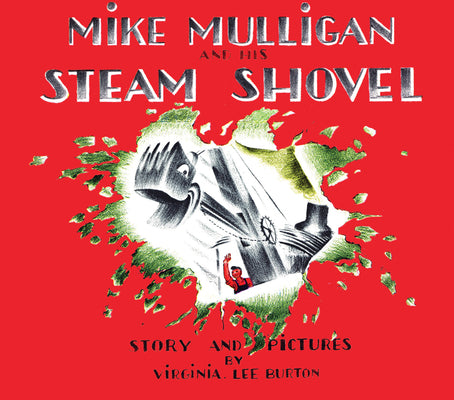 Book cover of Mike Mulligan and His Steam Shovel by Burton, Virginia Lee