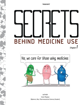 Secrets Behind Medicine Use: Science Comics: Exploring Antibiotic and Antibiotic Resistance (Graphic Medicine) by Isaac Mugoya book cover