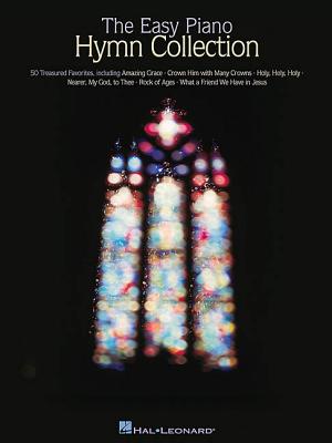 Book cover of The Easy Piano Hymn Collection 50 Classic Hymns for Worship and Church Easy Piano Sheet Music Songbook for Beginners and Intermediate Pianists Christi by Hal Leonard Corp