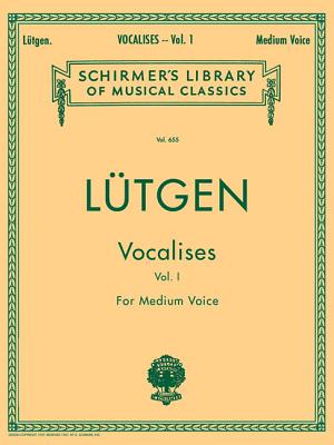 Book cover of Vocalises (20 Daily Exercises) - Book I: Schirmer Library of Classics Volume 655 Medium Voice by Lutgen, B.