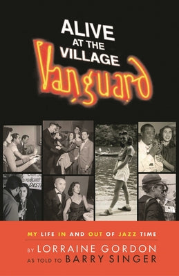 Book cover of Alive at the Village Vanguard: My Life in and Out of Jazz Time by Singer, Barry