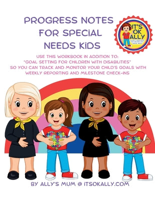 Book cover of Progress Notes For Special Needs Kids by Mum, Ally's